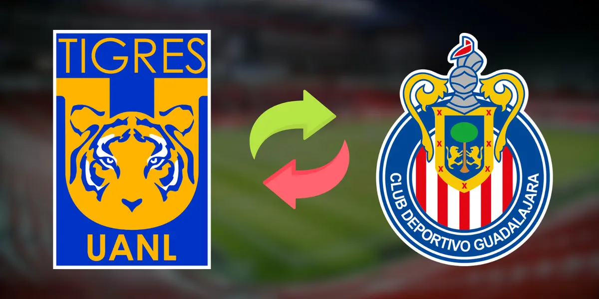 Agárrense, Chivas y Tigres podrían tener importante intercambio en el mercado de fichajes